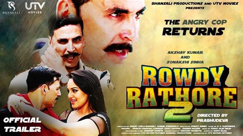 rowdy rathore 2 official trailer 51 interesting facts akshay kumar sanjay leela bansali
