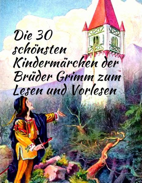Märchenbuch Die 30 Schönsten Kindermärchen Der Brüder Grimm Zum Lesen