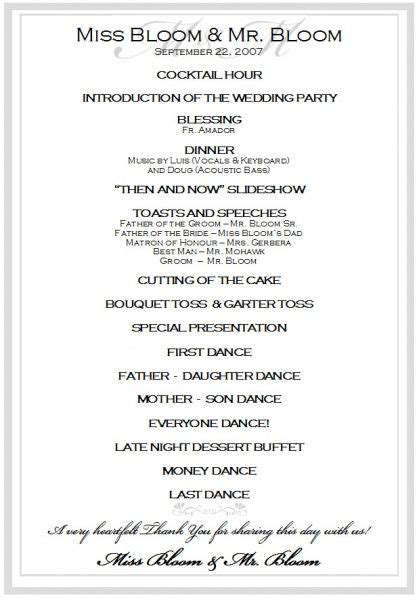 As cocktail hour comes to a close, the wedding party members, including bridesmaids, groomsmen, best man, maid of honor, matron of honor, bridesmen, groomsladies, flower girls, ring bearers, and more, are gathered and line up (often in pairs). Wedding Reception Program Sample | Below is our Reception ...