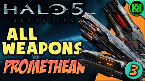 Halo 5 All Weapons Part 3 Promethean Halo 5 Guardians Weaponguns