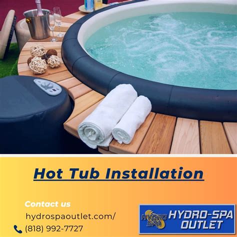 Experience Hassle Free Hot Tub Installation With Our Expert Team At Hydro Spa Outlet By