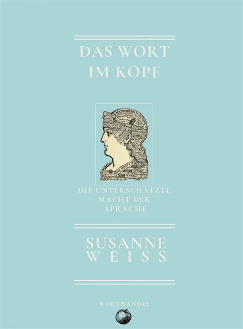 Susanne Weiss Das Wort im Kopf unterschätzte Macht der Sprache