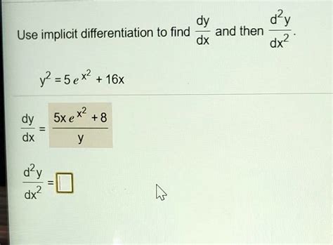 Solved Dy D2y Use Implicit Differentiation To Find And Then Dx Dx2 Y