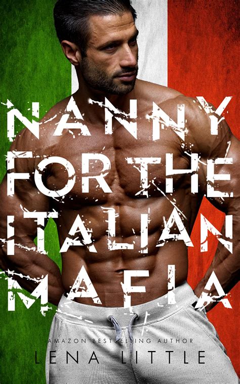 Nanny For The Italian Mafia A Possessive Man 11 By Lena Little Goodreads