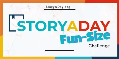 Announcing The Storyaday Fun Size Challenge Storyaday