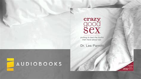 Les Parrott Iii Crazy Good Sex Audiobook Ch1 Youtube