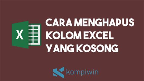 Cara Menghapus Kolom Excel Yang Kosong Dengan Cepat Riset