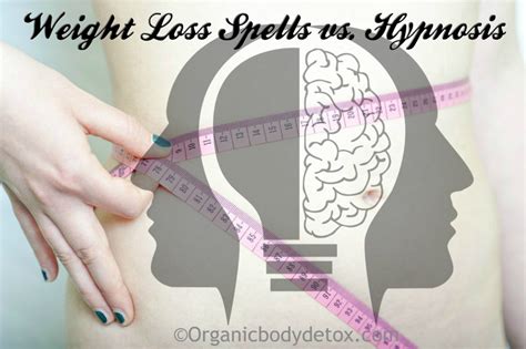 Weight Loss Spells Vs Hypnosis Organic Body Detox