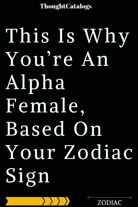 This Is Why Youre An Alpha Female Based On Your Zodiac Sign