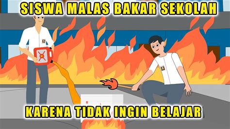 Animasi Sekolah Siswa Bakar Sekolah Karena Tidak Ingin Belajar Youtube