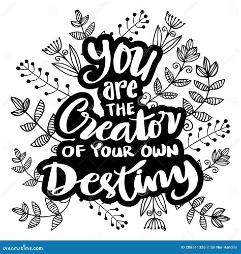 You Are The Creator Of Your Own Destiny Hand Lettering Motivational