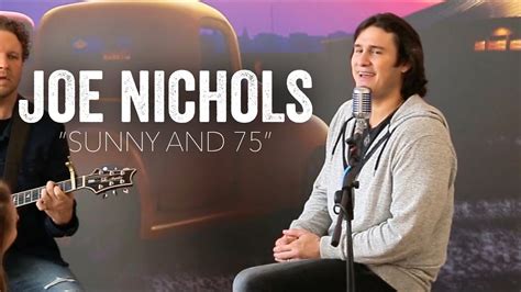 Joe Nichols Sunny And 75 Youtube