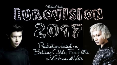eurovision 2017 prediction based on betting odds fan polls and personal vote youtube
