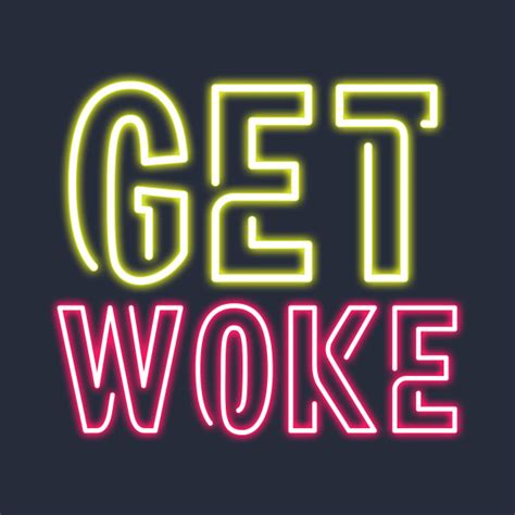 Get Woke Woke T Shirt Teepublic