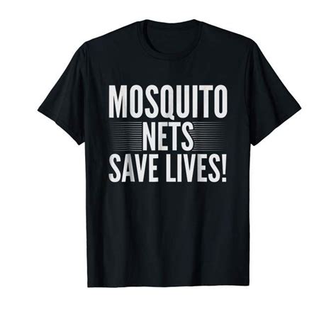 Mosquito Nets Save Lives Prevent Malaria T Shirt Shirts T Shirt
