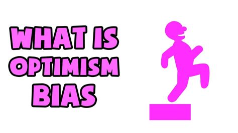 What Is Optimism Bias Explained In 2 Min Youtube