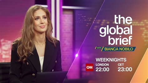 The Global Brief With Bianca Nobilo Cnn International Promo Hd