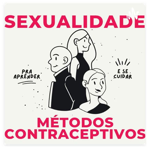 Sexualidade E M Todos Contraceptivos By Clarissa Bind Podcast On