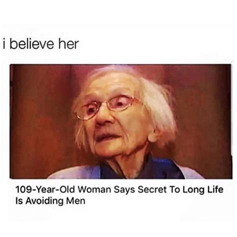 i believe her 109 year old woman says secret to long life is avoiding men funny