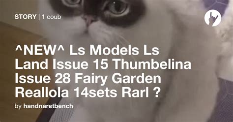 New Ls Models Ls Land Issue 15 Thumbelina Issue 28 Fairy Garden