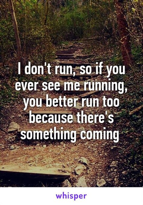 (mercy, i can't stand anymore.) interlude: I don't run, so if you ever see me running, you better run ...