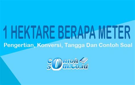 1 Tumbak Tanah Berapa Meter Persegi Sinau