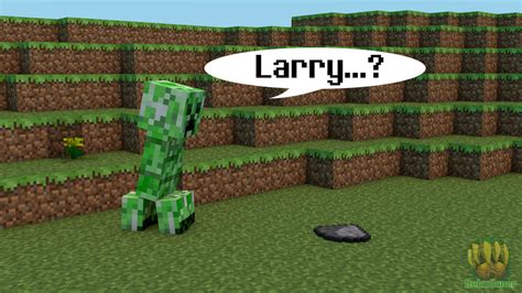 The Creeper Found Larry By Deku Gamer Da On Deviantart