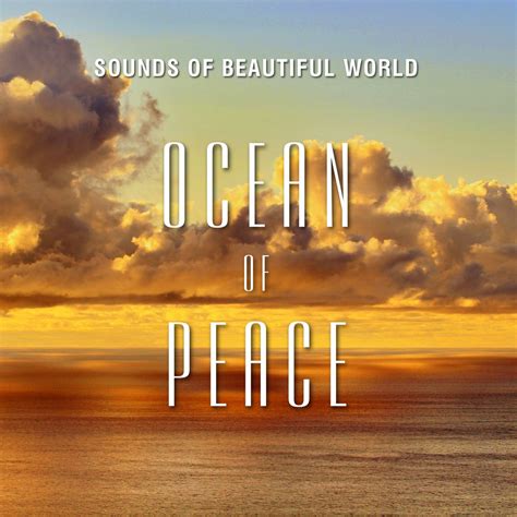 Ocean Of Peace Sounds Of Beautiful World