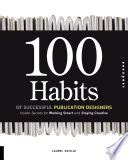 100 Habits of Successful Publication Designers: Insider Secrets for ...