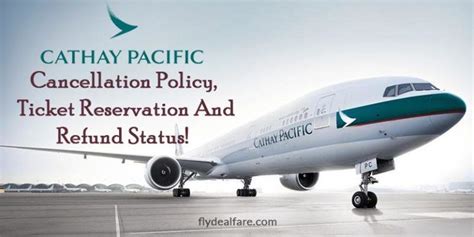 The newly rebooked sector must observe and conform to the conditions of the respective fare rule, e.g. Cathay Pacific Cancellation Policy, Ticket Reservation and ...