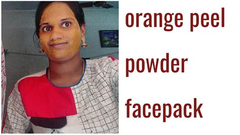 Orange Peel Powder Face Pack Youtube