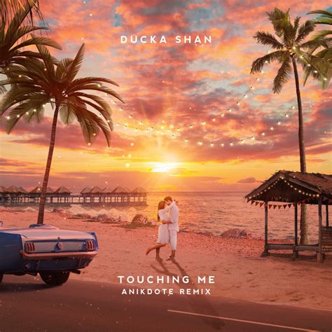 Touching Me Anikdote Remix Single By Ducka Shan Spotify