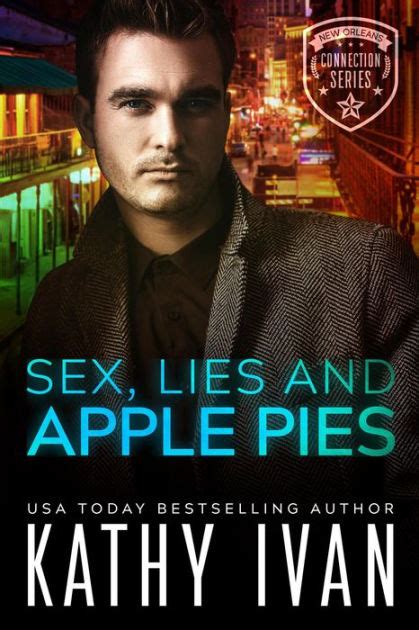 Sex Lies And Apple Pies New Orleans Connection Series 6 By Kathy Ivan Ebook Barnes And Noble®