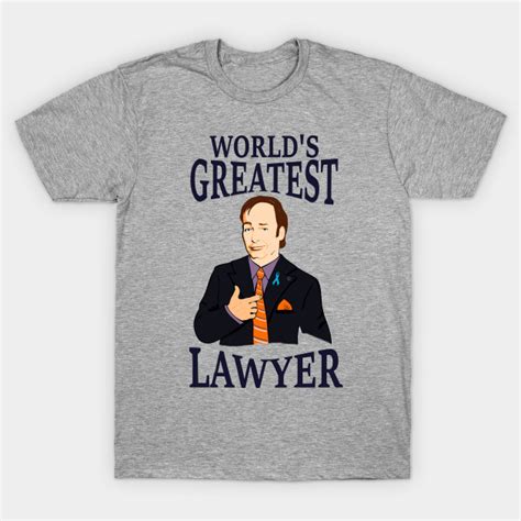 Saul Goodman Worlds Greatest Lawyer Better Call Saul T Shirt