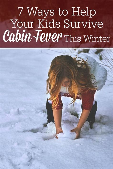 7 Ways To Survive Cabin Fever This Winter Cabin Fever Survival