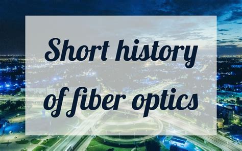 History Of Fiber Optics From Romans Until Today By Peakoptical
