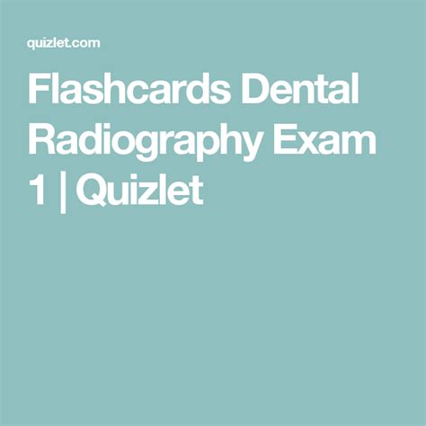 Flashcards Dental Radiography Exam 1 Quizlet Dental Exam Dental