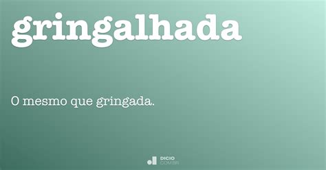 Gringalhada Dicio Dicionário Online De Português