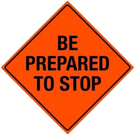 Be Prepared To Stop Bone Safety Hi Intensity Reflective Sign