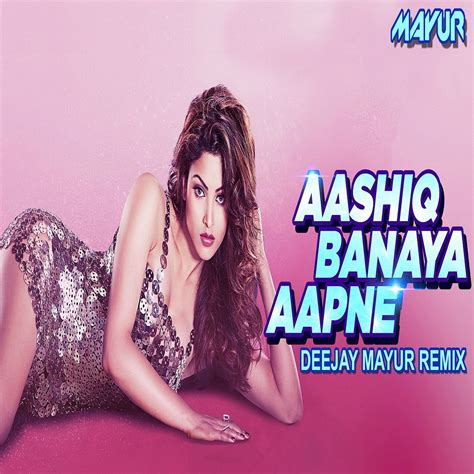 Aashiq Banaya Aapne Deejay Mayur Remix Indian Dj Remix Idr ~ Latest Bollywood Songs Dj