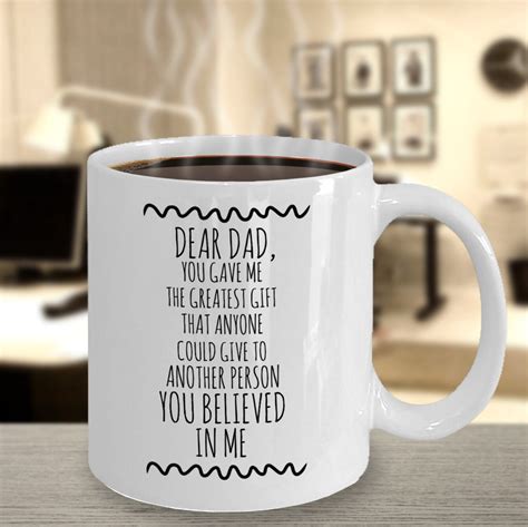 Dear Dad Coffee Mug Sentimental Quote Fathers Day T Believe Etsy