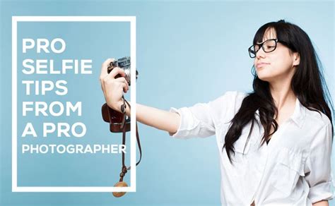 7 Tips For Taking A Professional Selfie Byregina Blog Photography