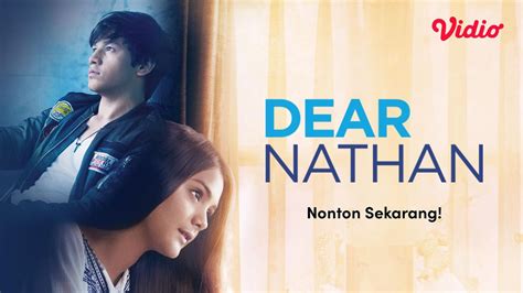 Kini Bisa Nonton Dear Nathan Di Vidio Saksikan Film Drama Romantis