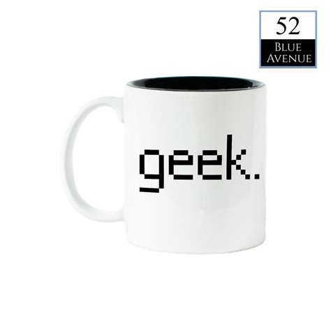 Geek Coffee Mug T Idea T For Her T For By 52blueavenue