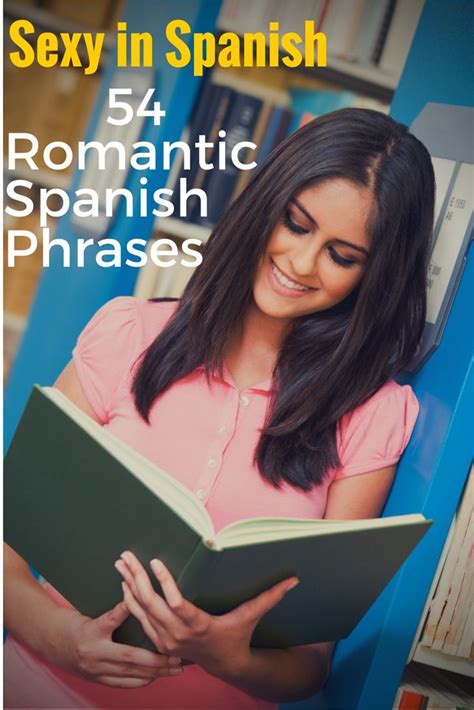 Sexy In Spanish 54 Romantic Spanish Phrases Spanish Phrases Common Spanish Phrases Learning