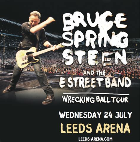 Wrecking Ball Tour To Open New Leeds Arena Bruce Springsteen