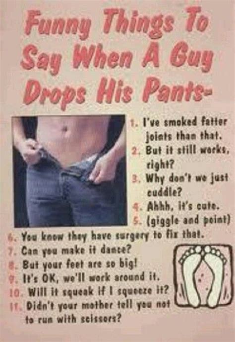 Funny Things To Say When A Guy Drops His Pants Funny Quotes Funny Quotes For Teens Funny