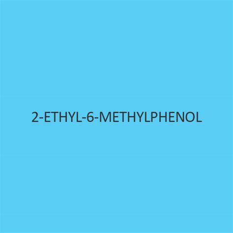 Buy 2 Ethyl 6 Methylphenol 40 Discount Ibuychemikals In India