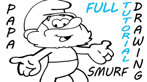Drawing Tutorial Full How To Draw Papa Smurf Step By Step Easy The