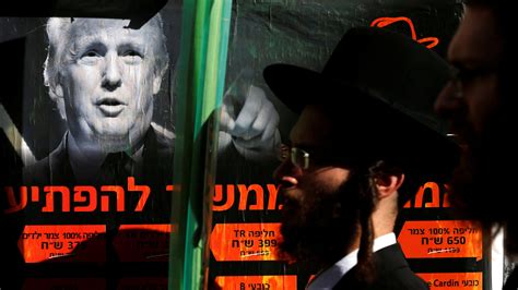 Opinion How Donald Trump Will Divide American And Israeli Jews The